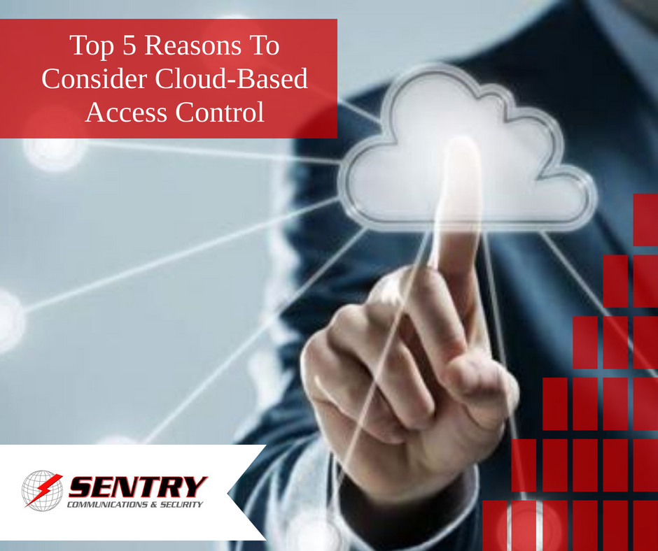 Top 5 Reasons To Consider Cloud-Based Access Control | Sentry ...